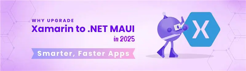 Upgrade Xamarin to Dot NET MAUI 2025